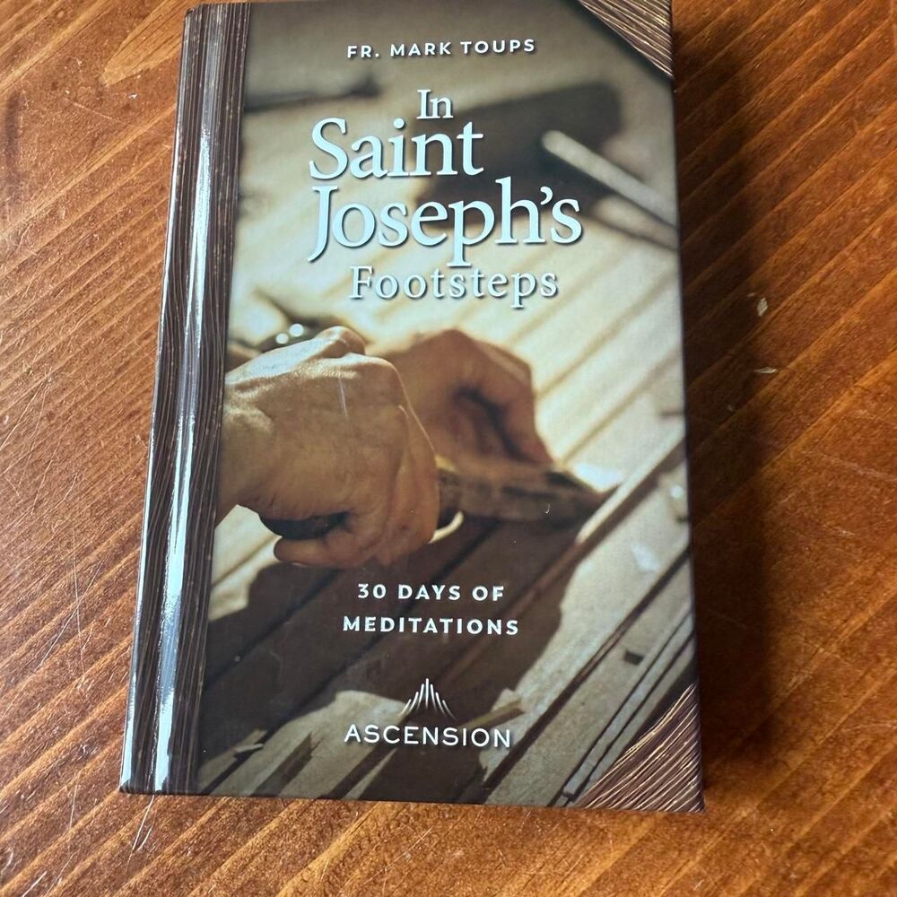 In Saint Joseph's Footsteps Fr. Mark Toups First Edition 2021